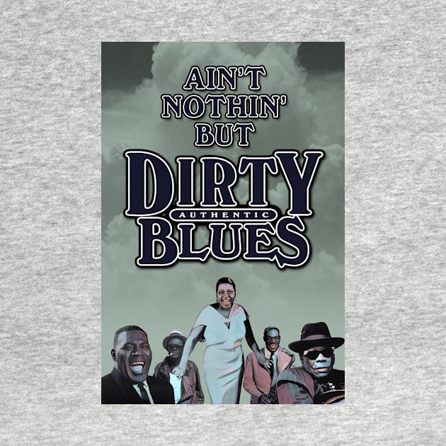 Ain't Nothin' But Authentic - Dirty Blues by PLAYDIGITAL2020